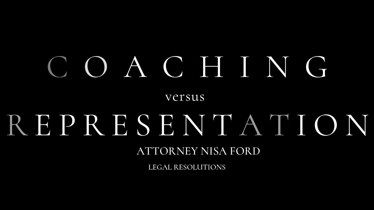 Legal Coaching versus Representation