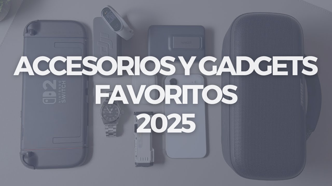 Mis Gadgets y Accesorios Favoritos de 2025