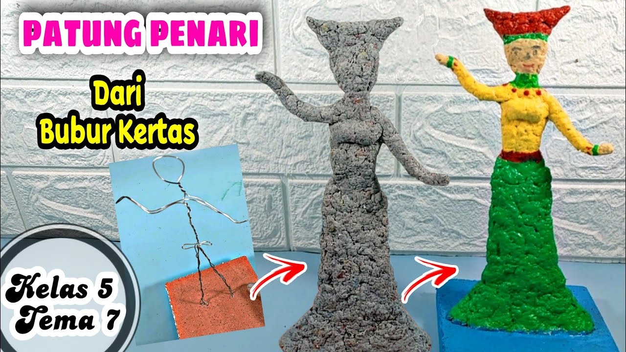 Cara Membuat Patung Penari Dari Bubur Kertas Tugas Kelas 5 Tema 7 || Buat Patung Penari Yang Mudah