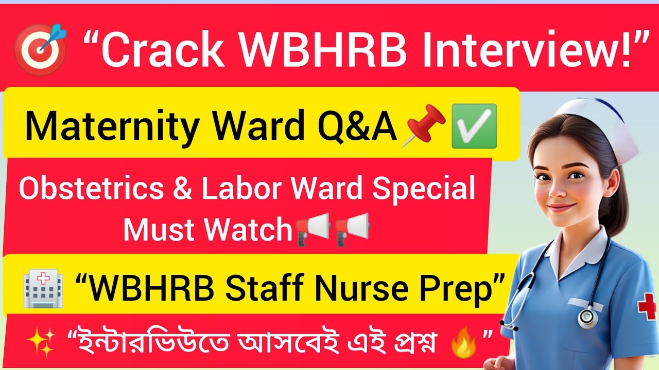 WBHRB Maternity Ward Related Nursing Interview Questions With Answer 💥💥💥