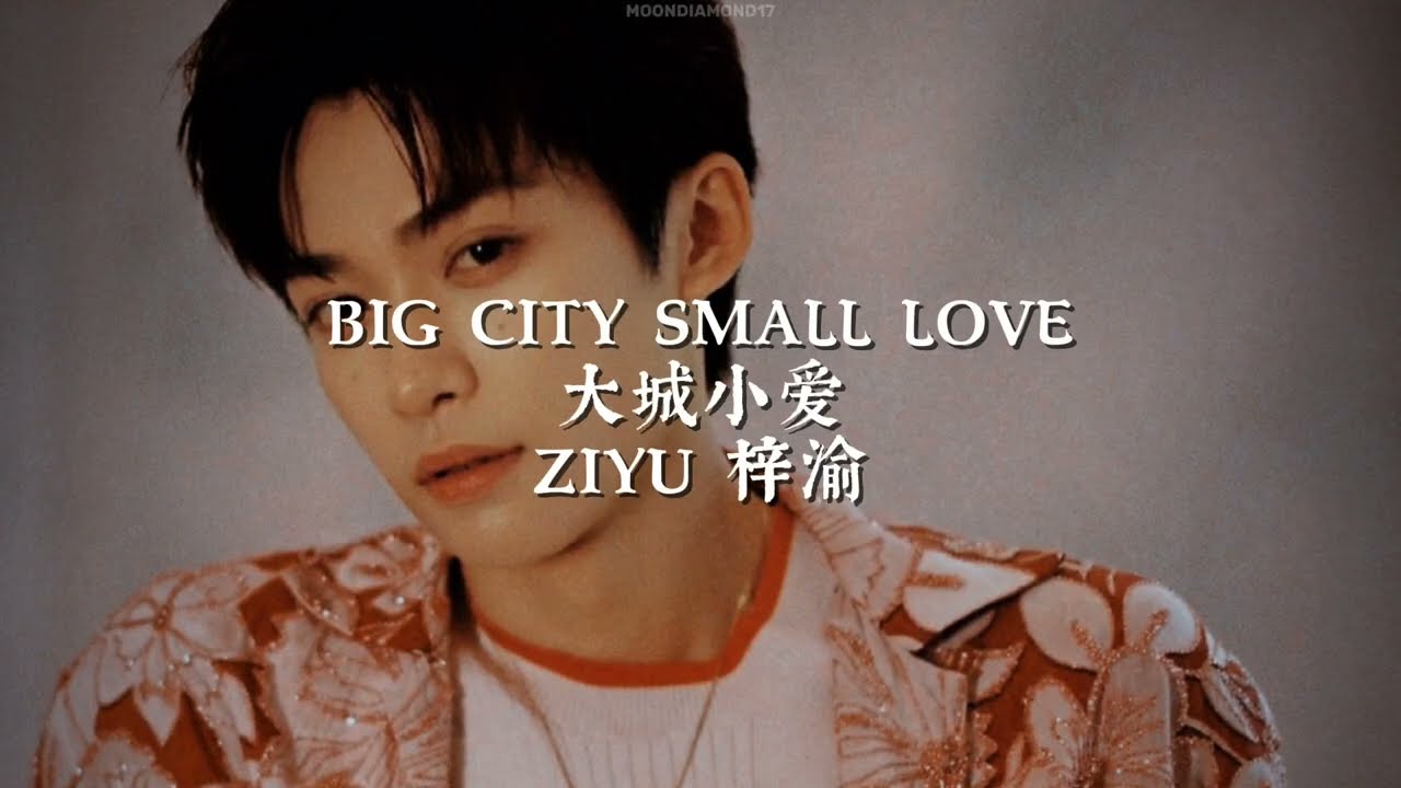 Big City, Small Love《大城小爱》 - Ziyu《梓渝》[SUB ESP/ENG]