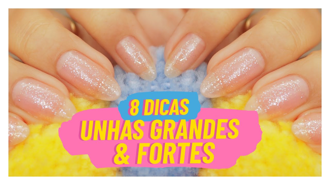 Unhas Grandes e Fortes com 8 dicas - As 2 últimas MUDARAM minhas UNHAS!