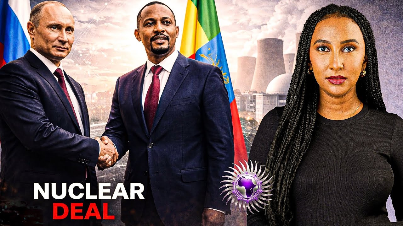 Ethiopia And Russia Sign Agreement To Develop Nuclear Power Plant