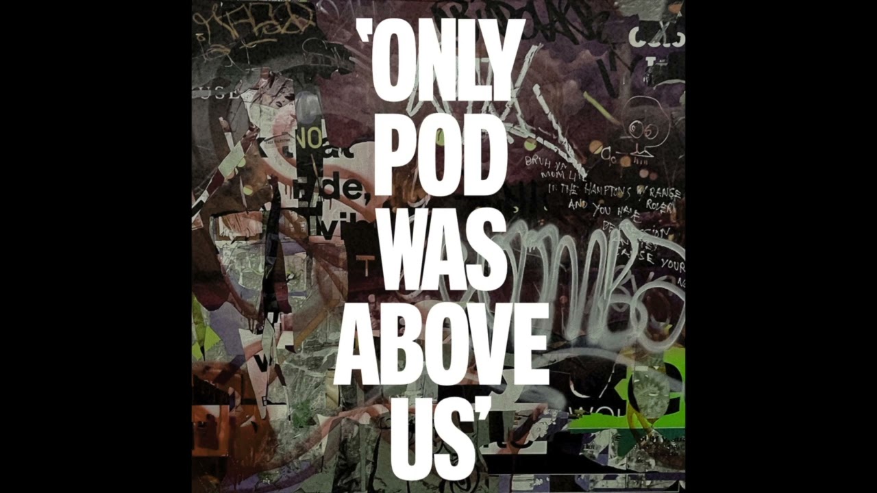 Only Pod Was Above Us EP1: Hype