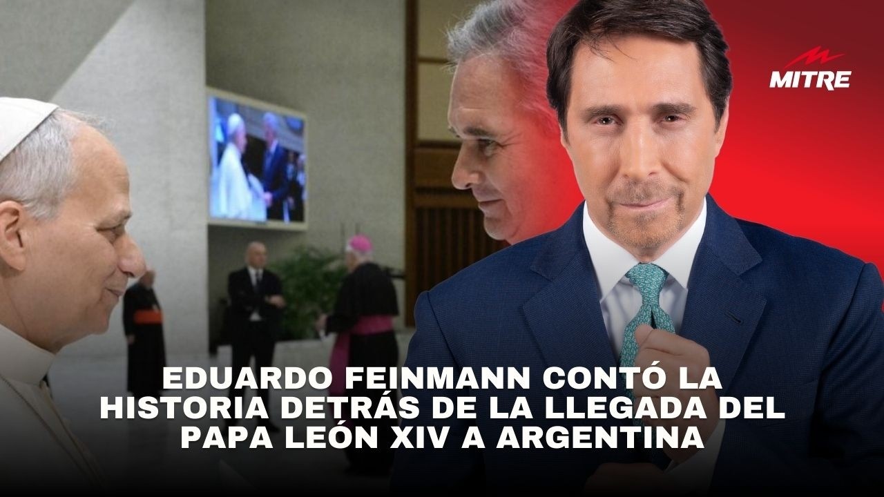 Eduardo Feinmann contó la historia detrás de la llegada del papa León XIV a Argentina
