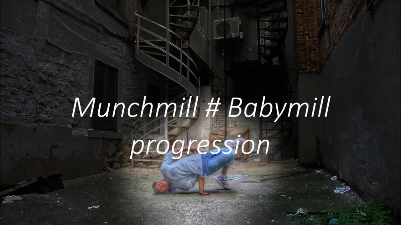 munchmill progression, Babymill progression