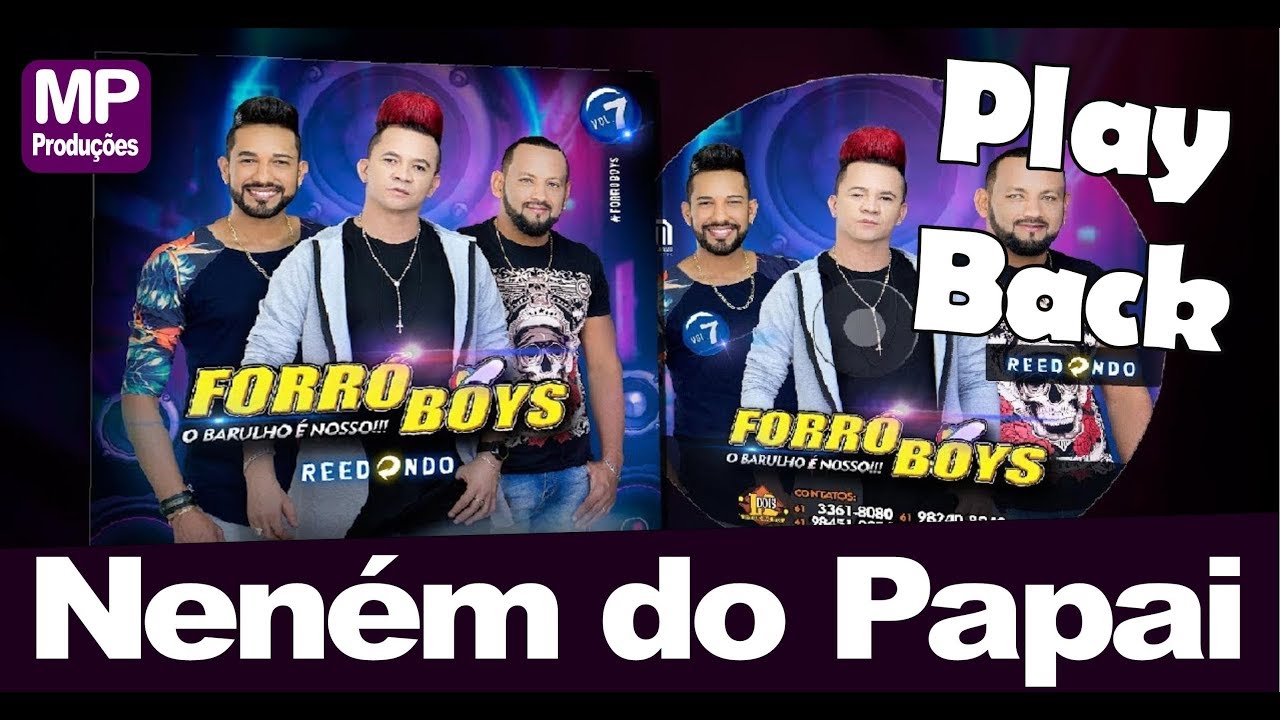 Neném do Papai - Forró Boys - Karaokê - PlayBack - Tom Original