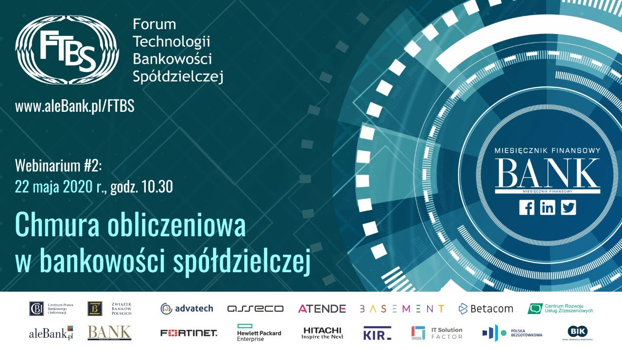 FTBS 2020 - Webinarium #2 - Chmura obliczeniowa w bankowości sp&oacute;łdzielczej - Część 2/2