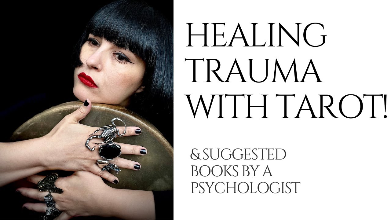 Healing Trauma with Tarot & Suggested Decks to Use by a Psychologist!