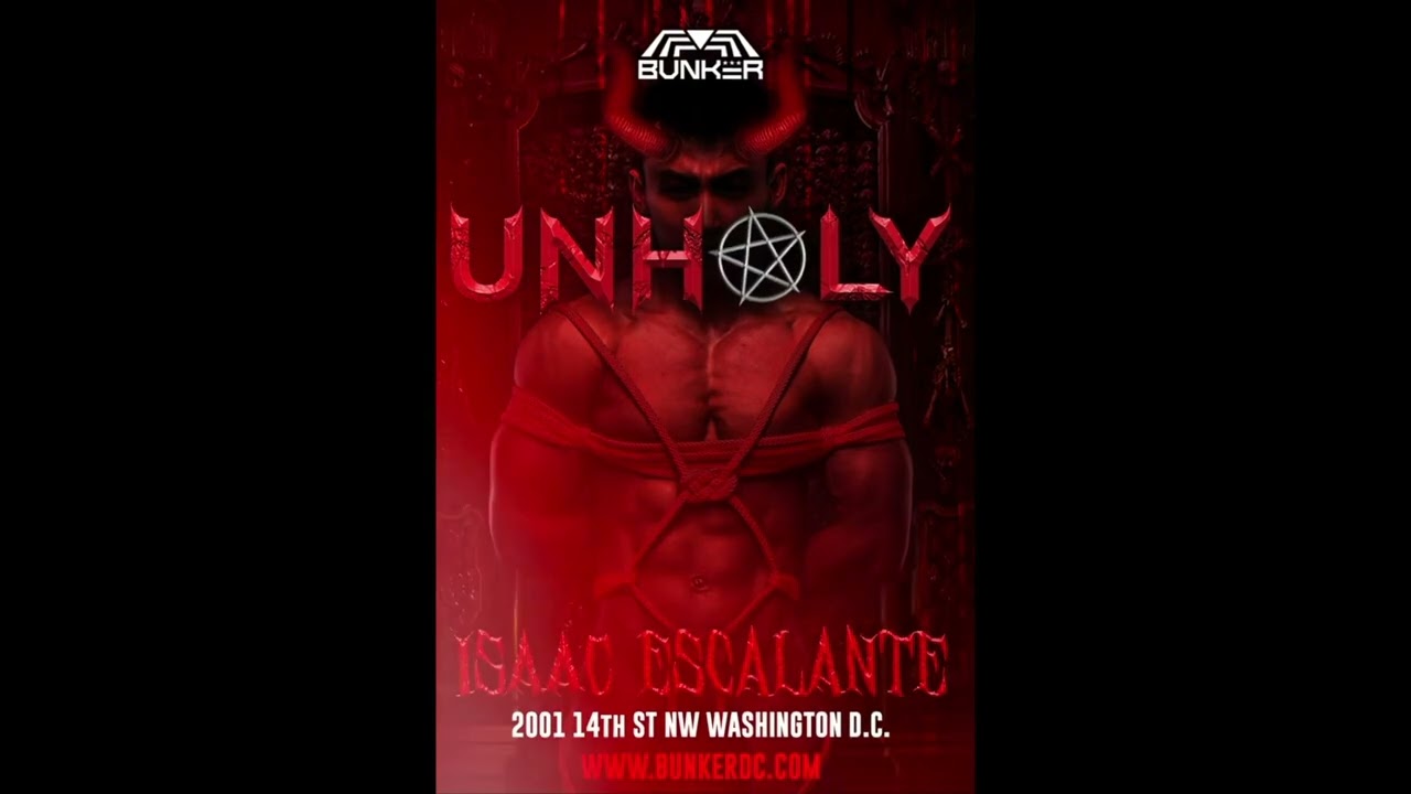 BUNKER PRESENTS UNHOLY WITH ISAAC ESCALANTE