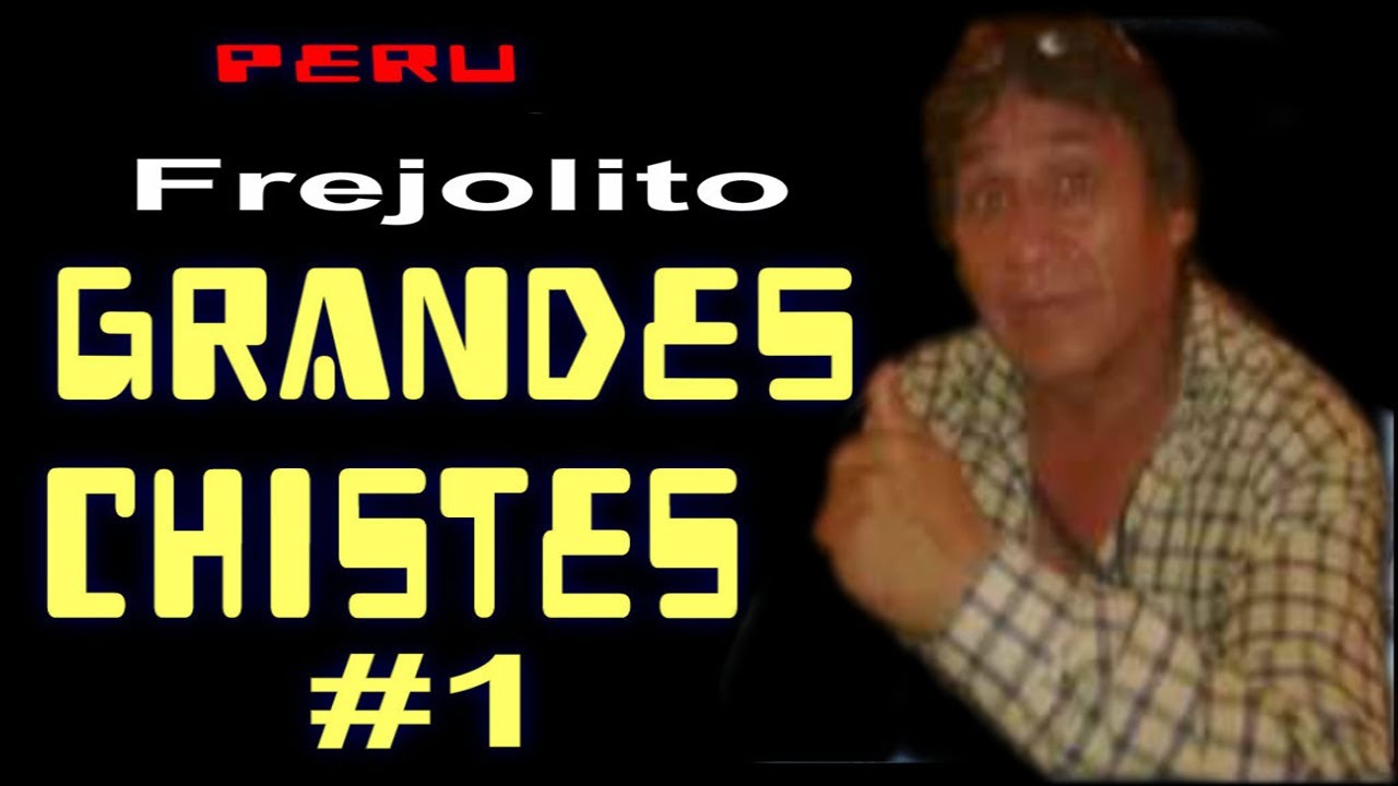 ✫GRANDES CHISTES ● CHISTES DE FREJOLITO # 1 