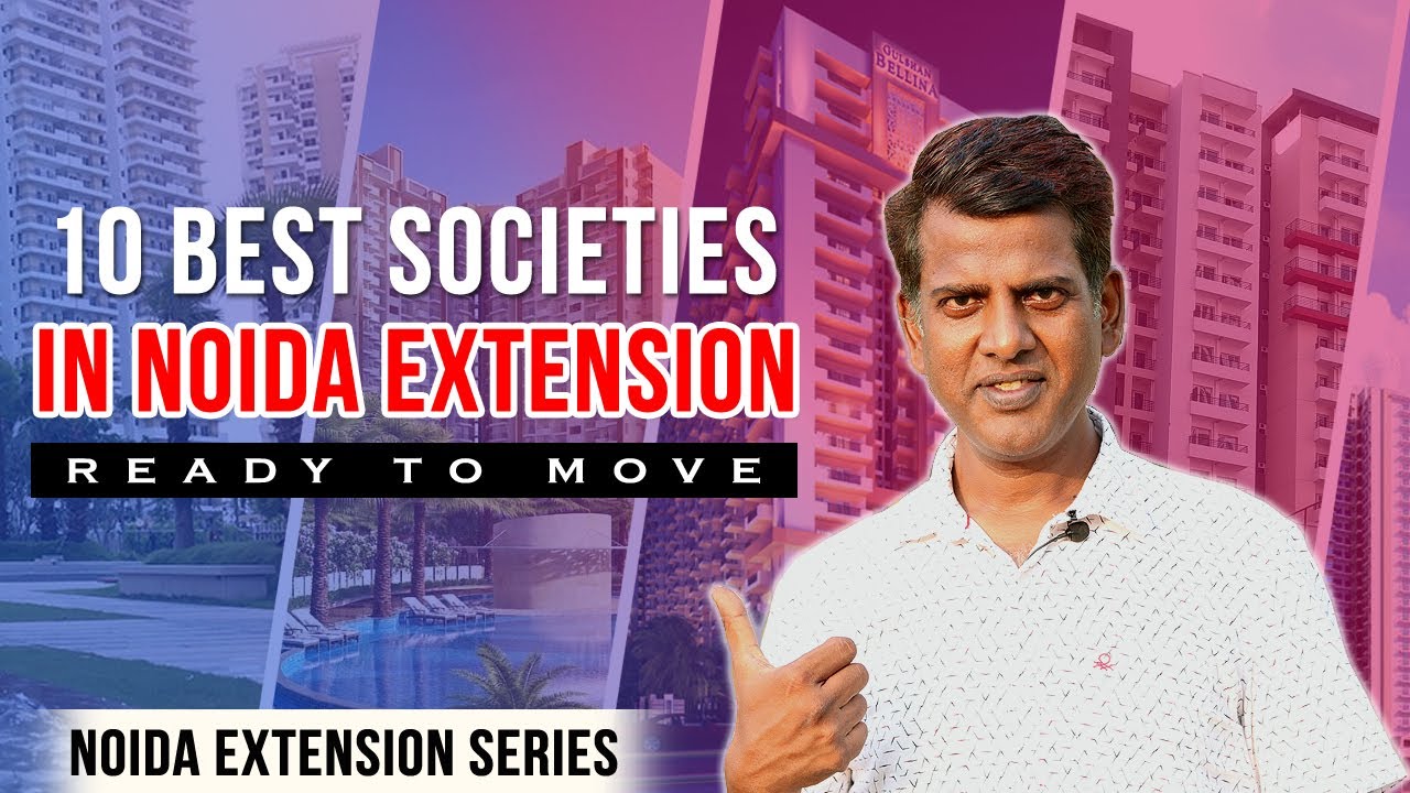 10 Best Societies in Greater Noida West (Noida Extension) Ready to Move