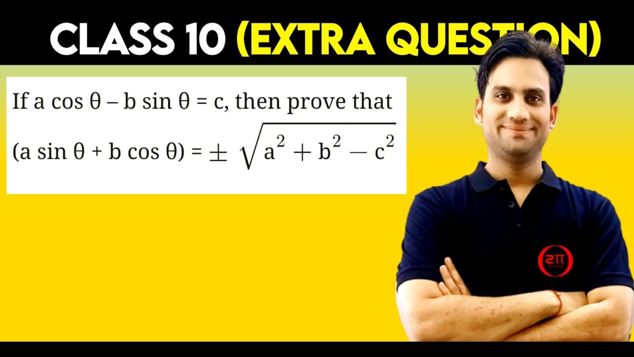If a cos θ - b sin θ = c, then prove that (a sin θ + cos θ = ±√a² + b² - c².