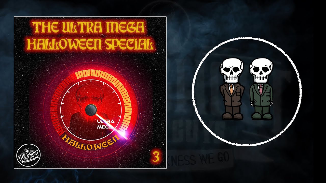 The Ultra Mega Halloween Special 3 | The Ghost Story Guys