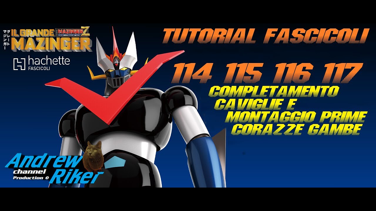 GRANDE MAZINGER Hachette Fascicoli - Tutorial 114-117 OFFICIAL ITALIAN TEAM