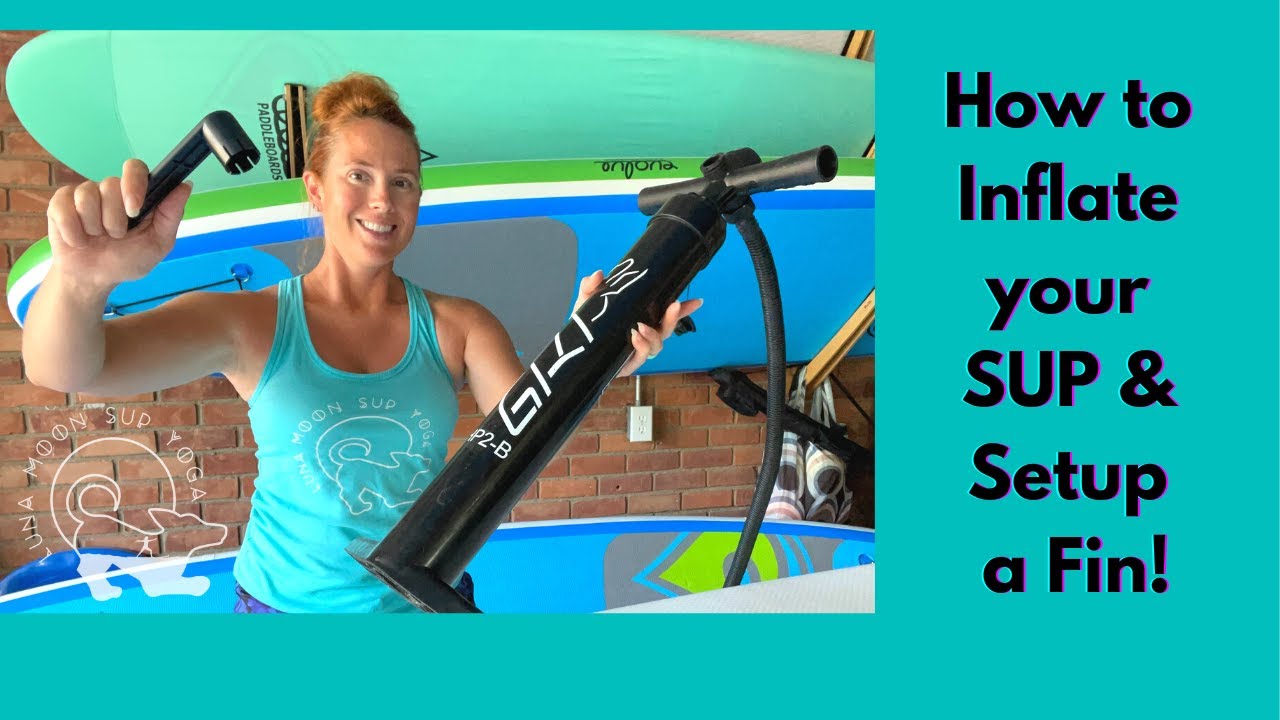 How to inflate your SUP and Setup the Fin