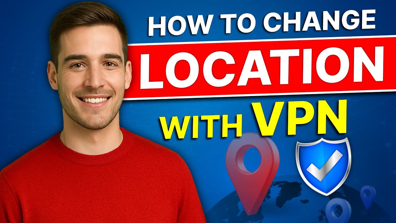 How to Use VPN to Change Location: Make Any App Think You're Abroad