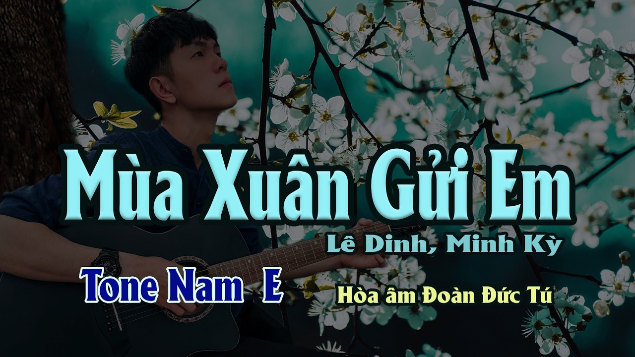 karaoke, M&ugrave;a Xu&acirc;n Gửi Em [Tone Nam] L&ecirc; Dinh, minh Kỳ, h&ograve;a &acirc;m Đo&agrave;n Đức T&uacute;.