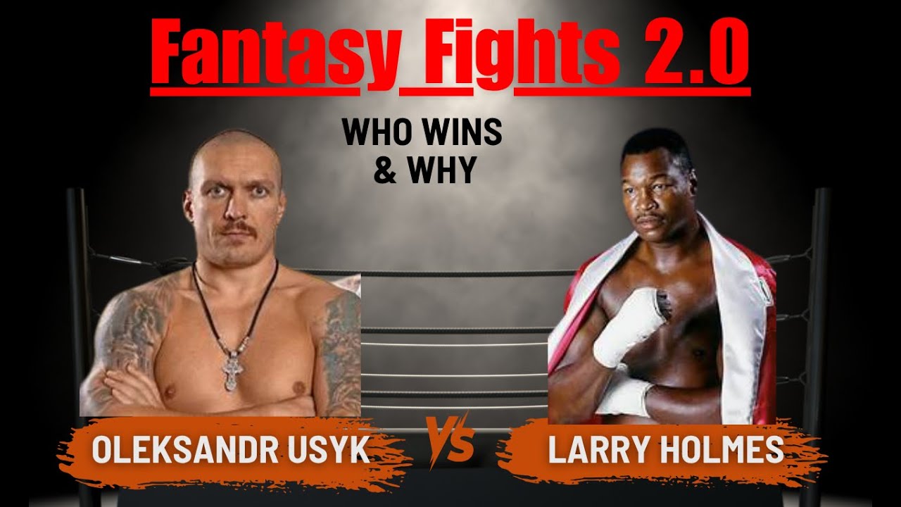 Oleksandr Usyk vs  Larry Holmes  Fantasy Fights 2.0