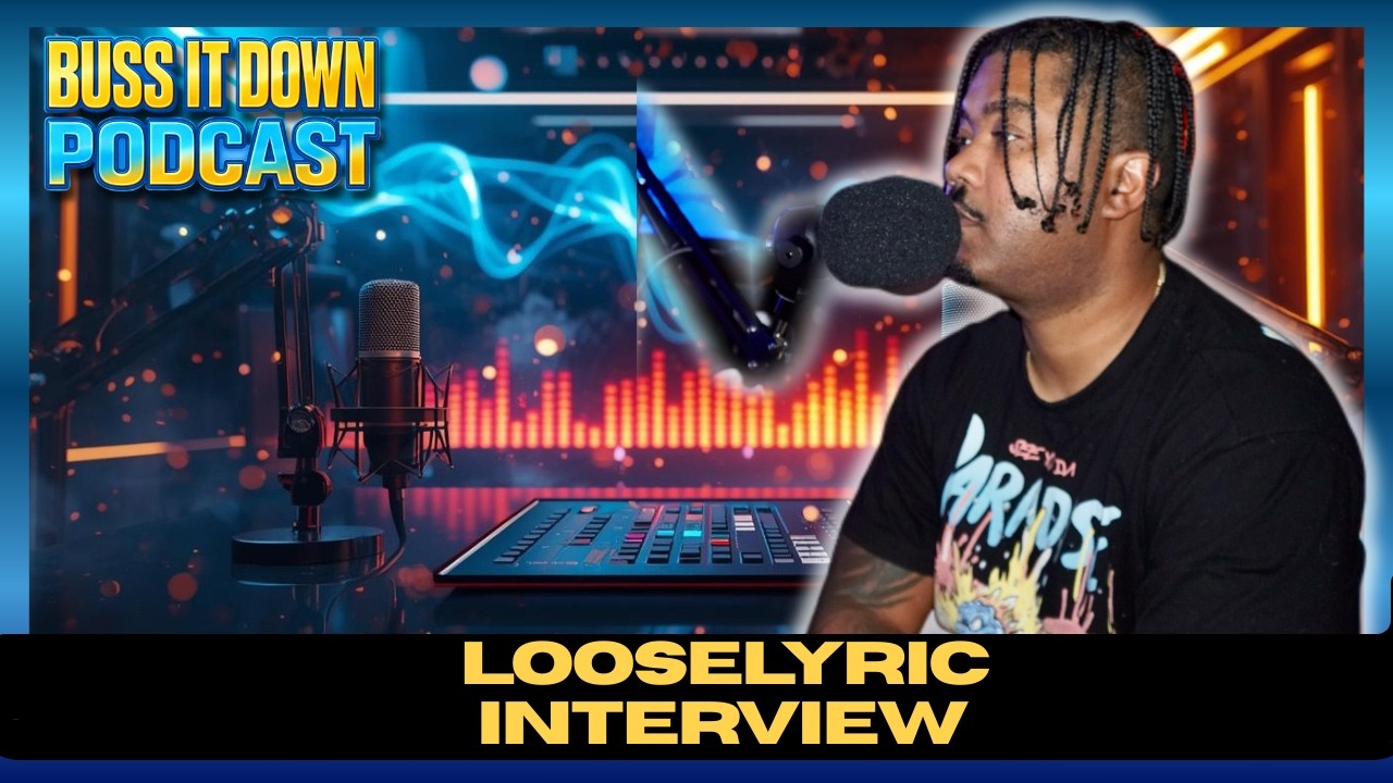 LooseLyric Talks Legacy, Real Studio Gems, Live Booth Performance + More | Buss It Down Podcast