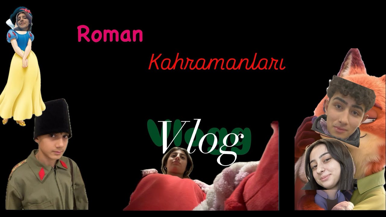 Roman kahramanları vlogg