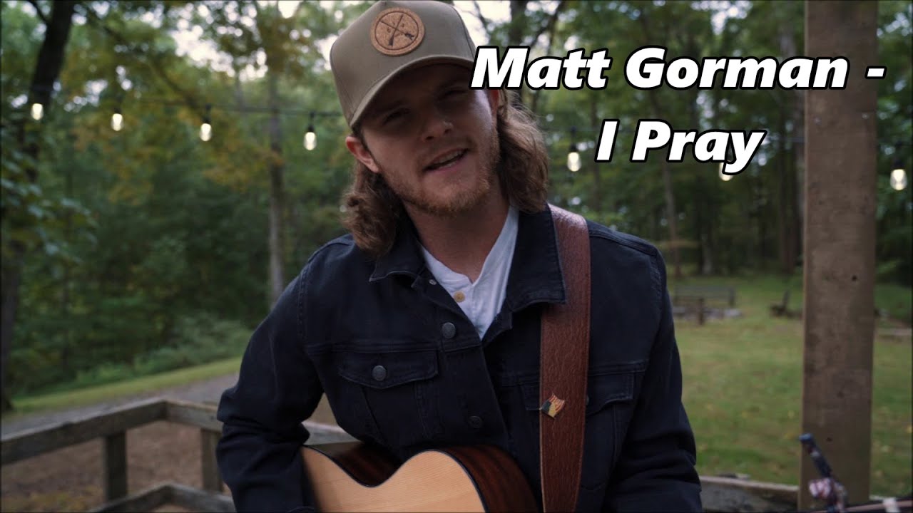 Matt Gorman - I Pray - Lyrics