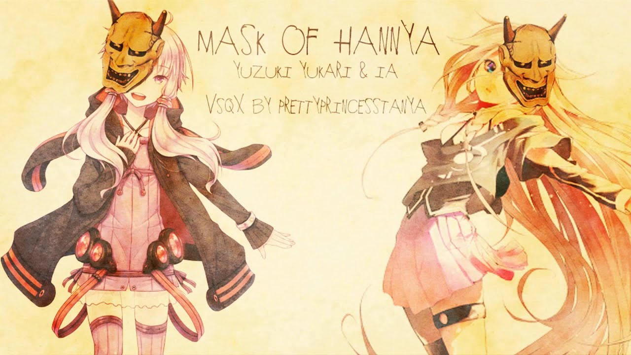 VOCALOID3 「Mask of Hannya」 Yuzuki Yukari & IA COVER