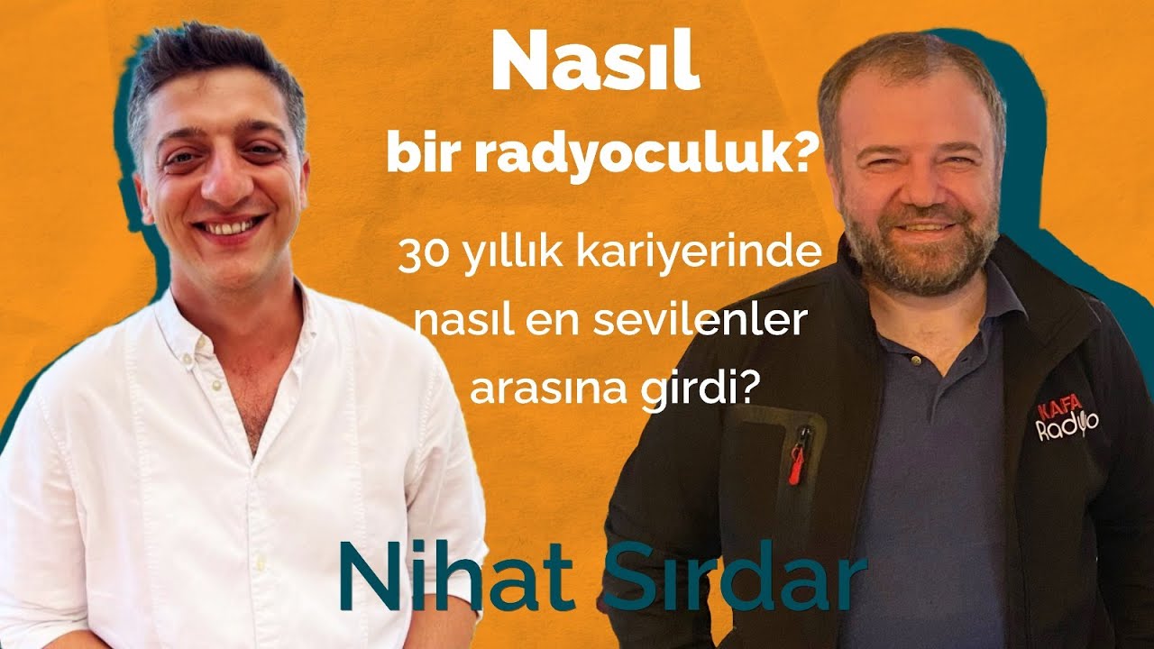 Nasıl Bir Radyoculuk? Nihat Sırdar Nasıl Türkiye'nin En Sevilen Radyocularından Olduğunu Anlatıyor.
