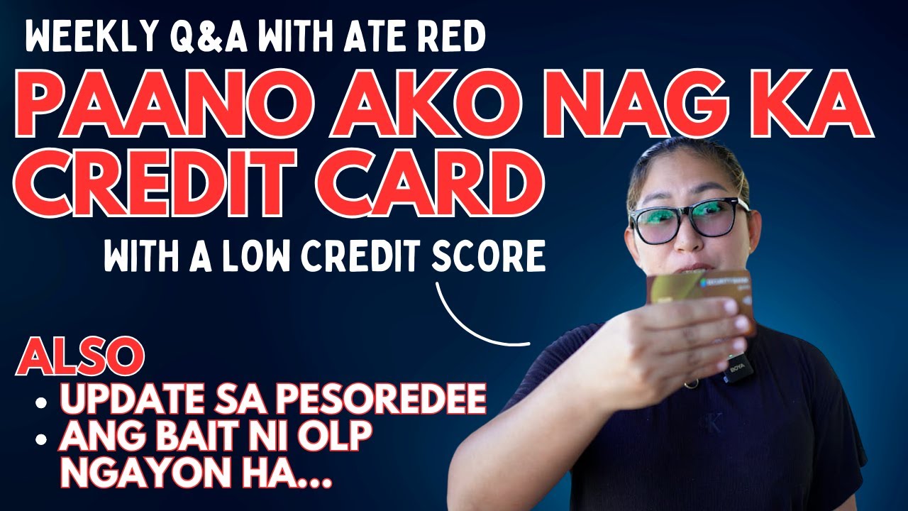 WEEKLY QA EP 3 Paano Magka Credit Card with Low Credit Score? PesoRedee and OLP Update