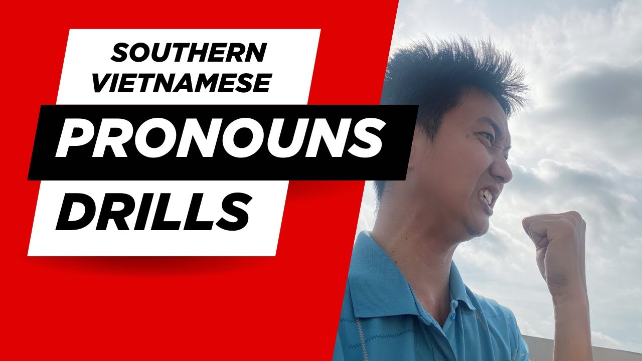 Southern Vietnamese Pronouns Drill &ndash; Learn to Ask & Answer Names Fast