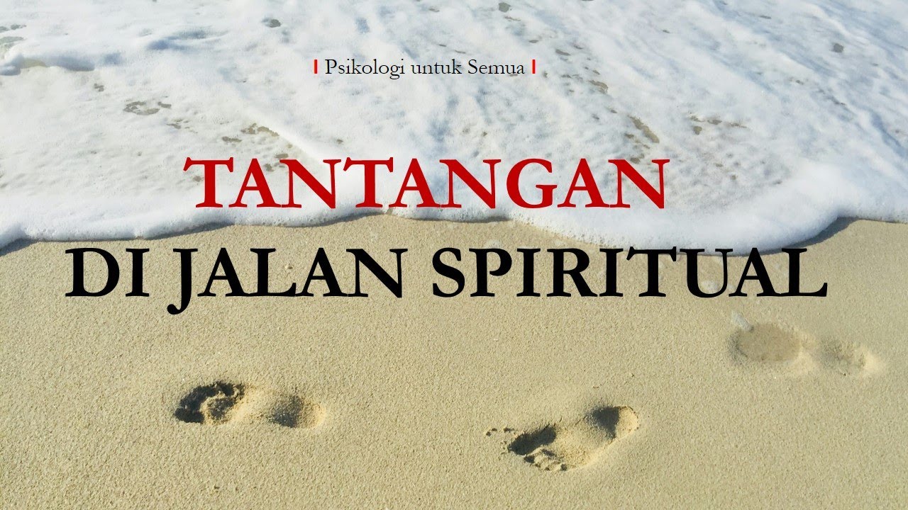 413.TANTANGAN di JALAN SPIRITUAL