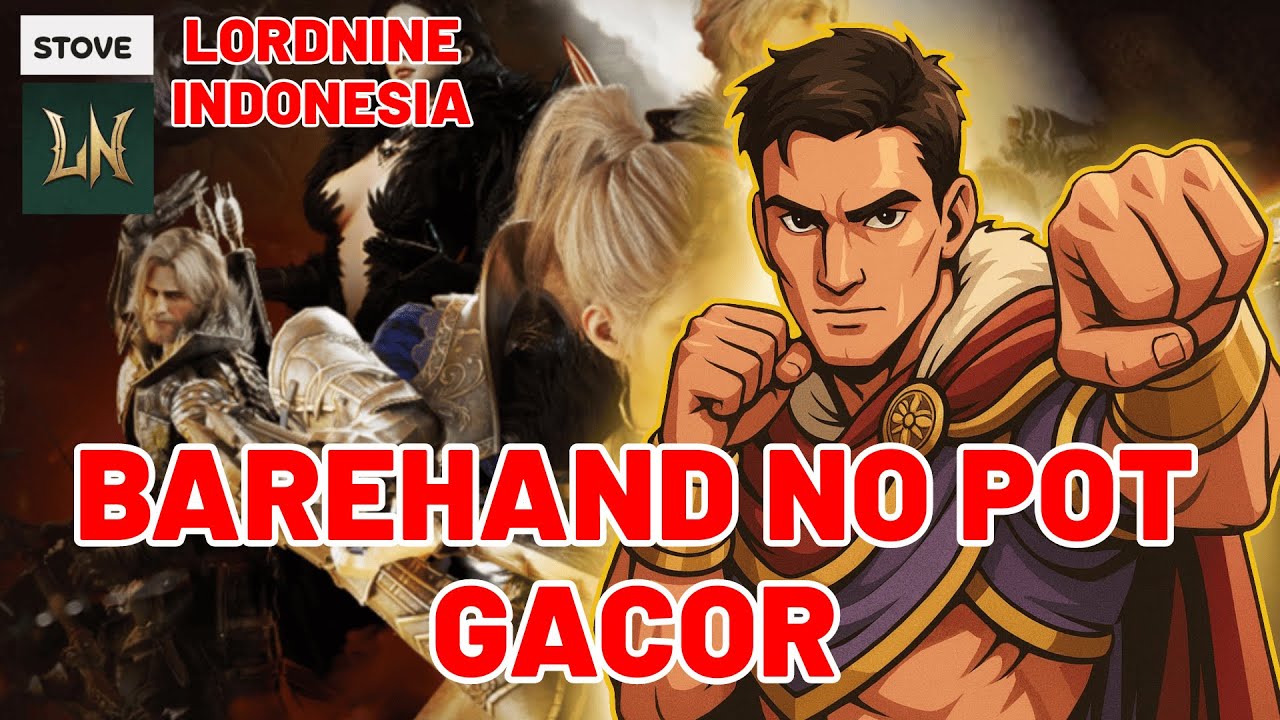BAREHAND GACOR NO POT VERSI KU | LORDNINE INDONESIA