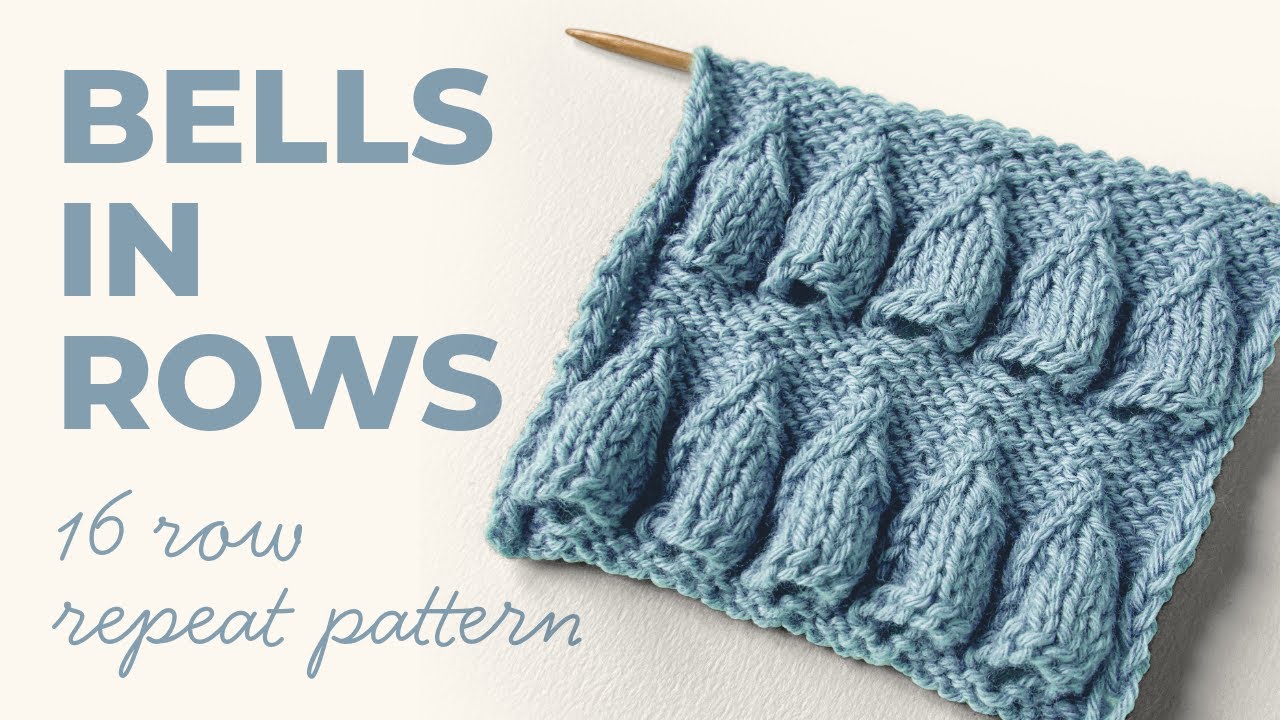 Easy Textured Knitting Stitch Pattern | Bells in Rows (16 Row Repeat)