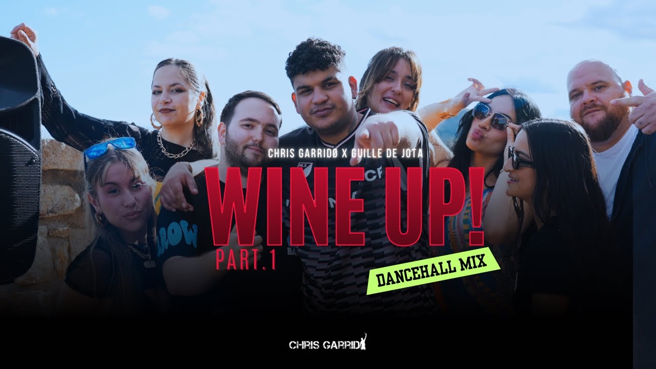 🍑WINE UP! Vol.1|Dancehall Mixtape|CHRIS GARRIDØ x GUILLE DE JOTA