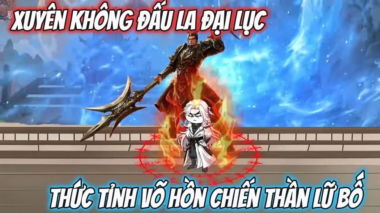 Xuyên Không Đấu La Thức Tỉnh Võ Hồn Lại Là Chiến Thần Lữ Bố | Kiz Vietsub
