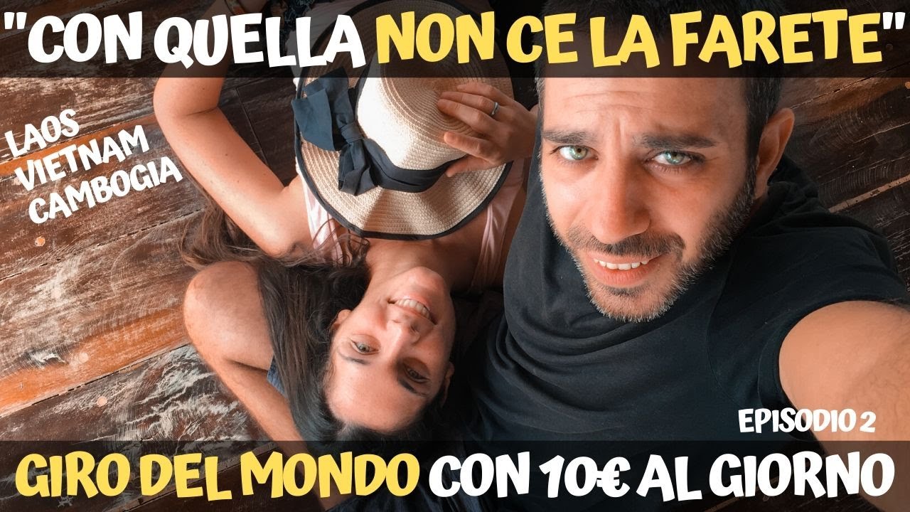 STORIA DI UN GIRO DEL MONDO | Laos Vietnam Cambogia | EP. 2 | Beyond The Trip