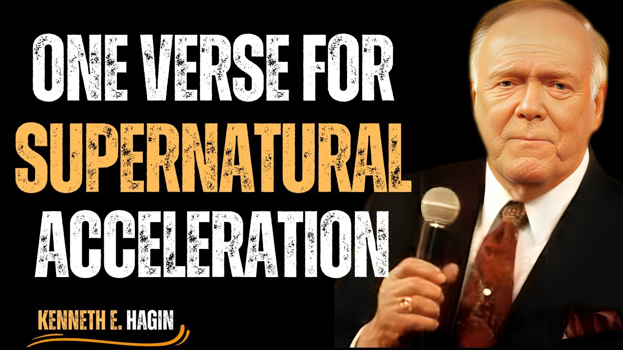 This One Verse Unlocks Supernatural Acceleration | Kenneth E. Hagin