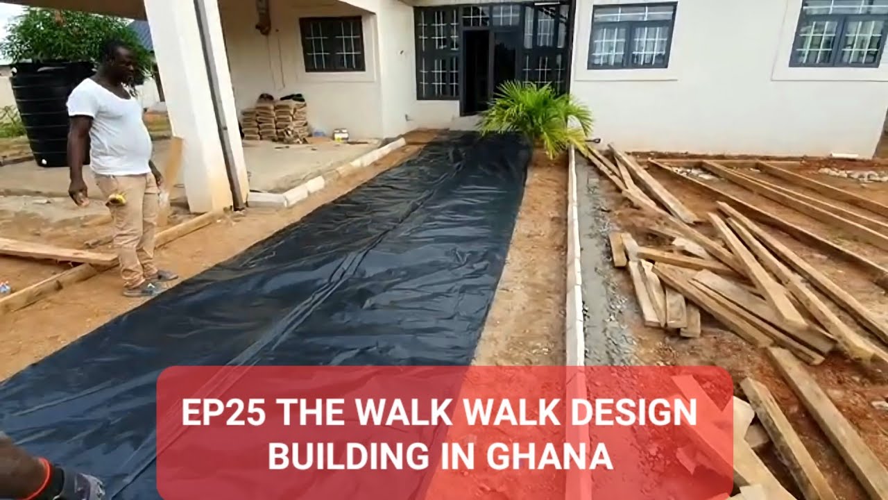 EP25 || THE CONCRETE WALK WAY PT/3 || BUILDING IN GHANA