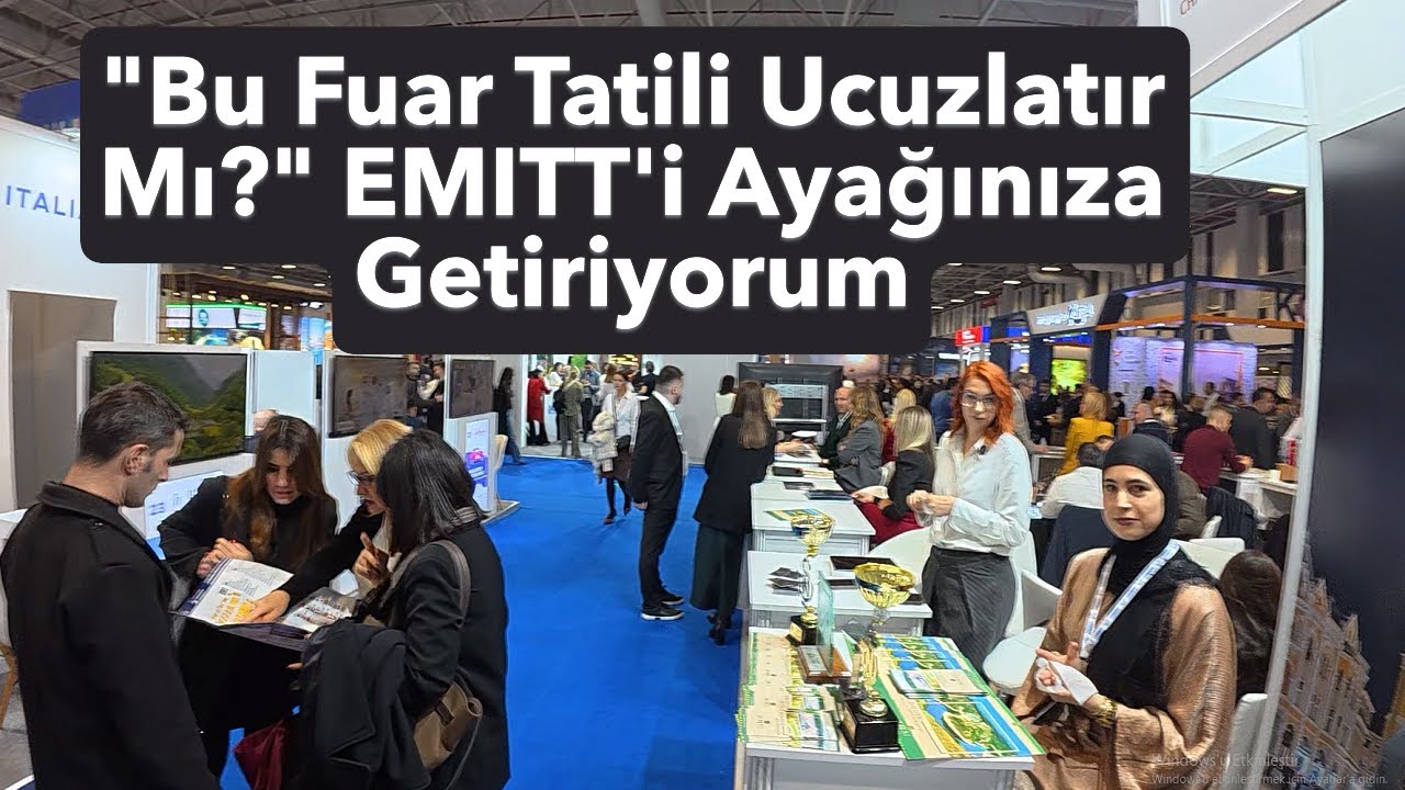 EMITT Fuarı'nda G&ouml;rd&uuml;klerimle Tatil Planlarım Değişti! (29. EMITT)