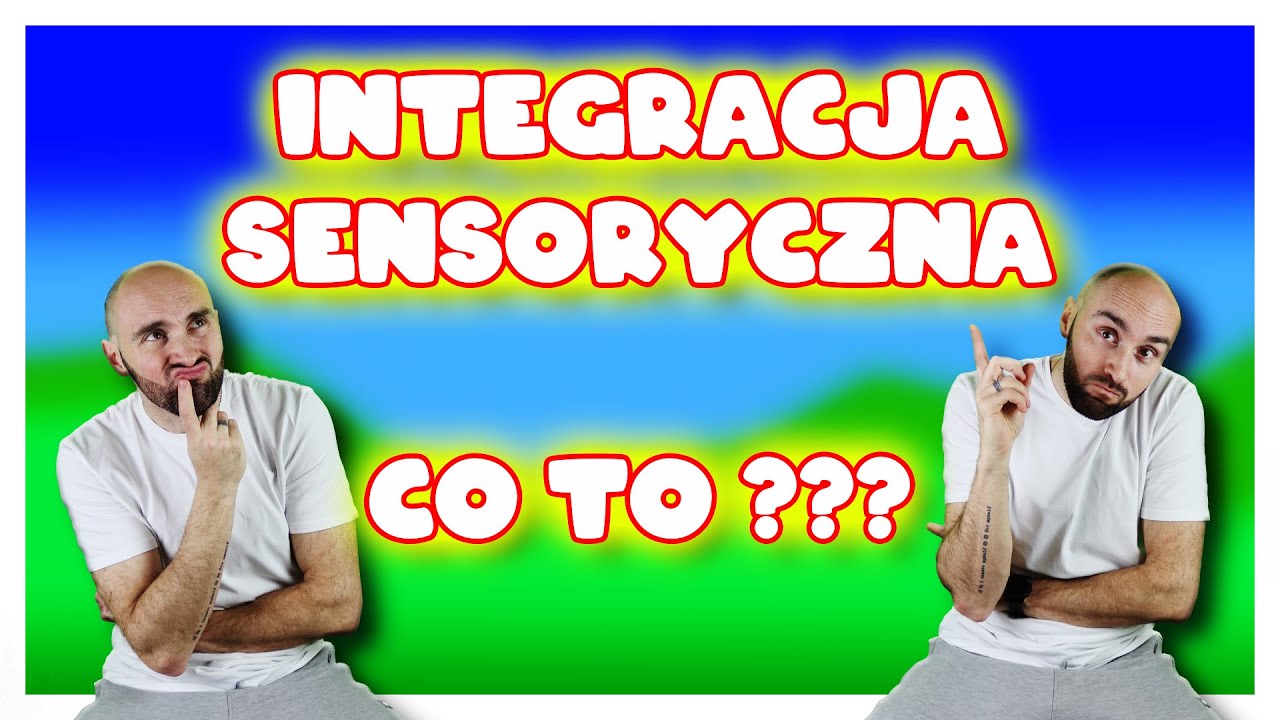 INTEGRACJA SENSORYCZNA - czary-mary XXI wieku :)