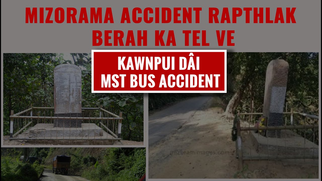 MIZORAMA ACCIDENT RAPTHLAK BERAH KA TEL VE! (Kawnpui Dai MST Bus Accident) | Pi Pute Sulhnu