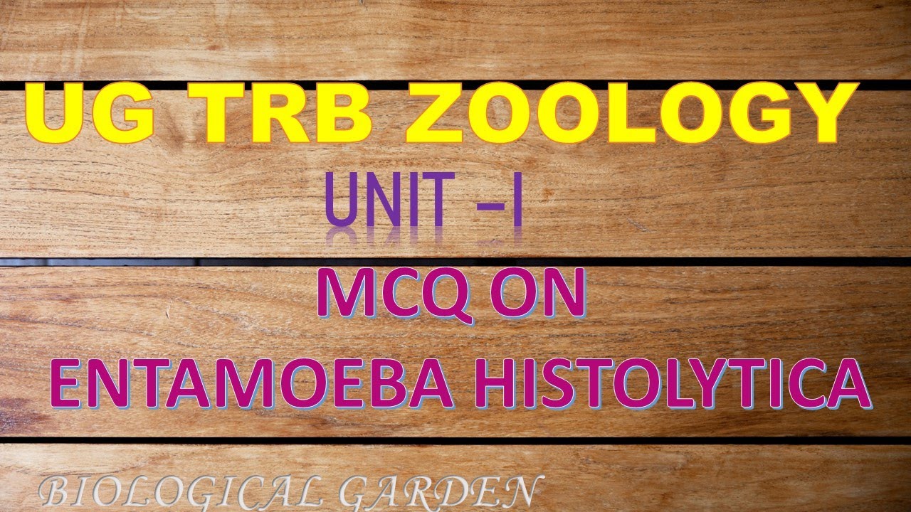 MCQs ON ENTAMOEBA HISTOLYTICA #UG TRB ZOOLOGY UNIT - I