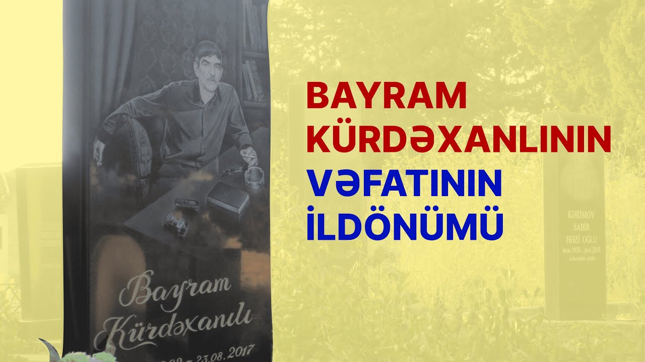 Bayram Kürdəxanlının vəfatının ildönümü münasibətilə