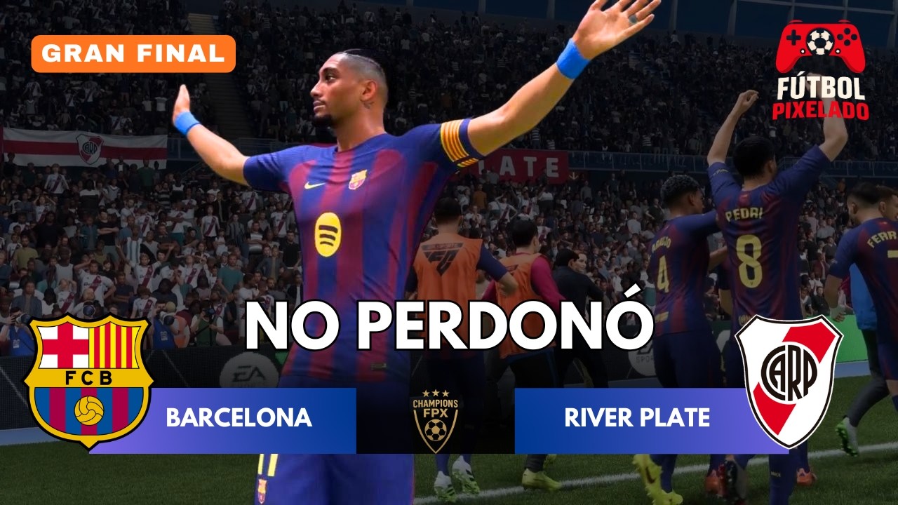 Barcelona no perdonó | Final FPX Champions vs River Plate