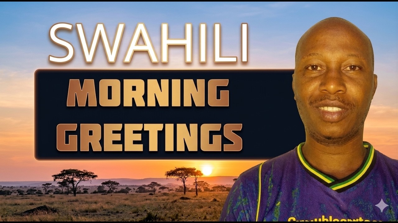 Learn Swahili for Beginners | Lesson 2a: Swahili Morning Greetings