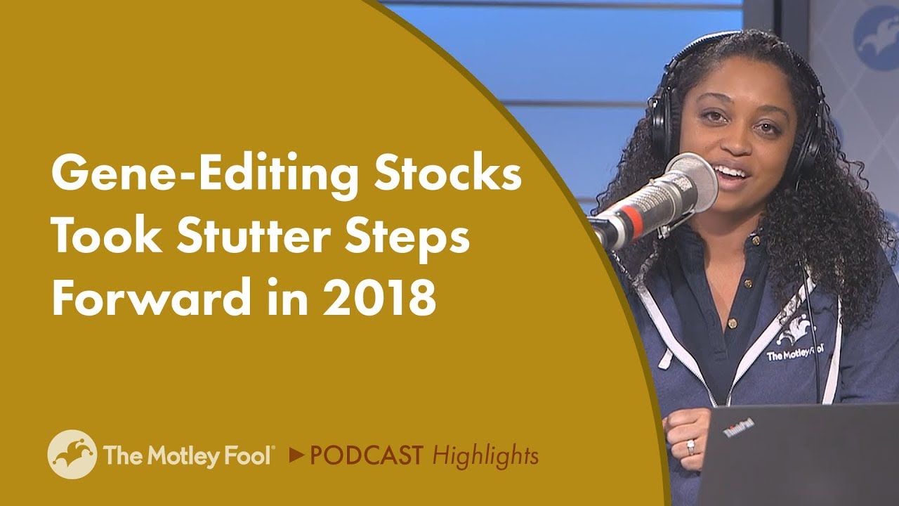Gene-Editing Stocks Took Stutter Steps Forward in 2018