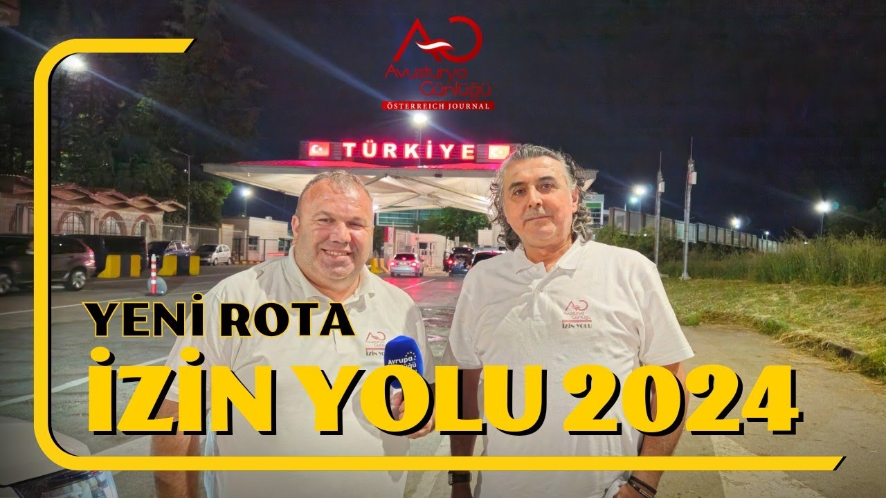 İzin Yolu 2024  -  Avusturya'dan Türkiye'ye Muhteşem Rota!