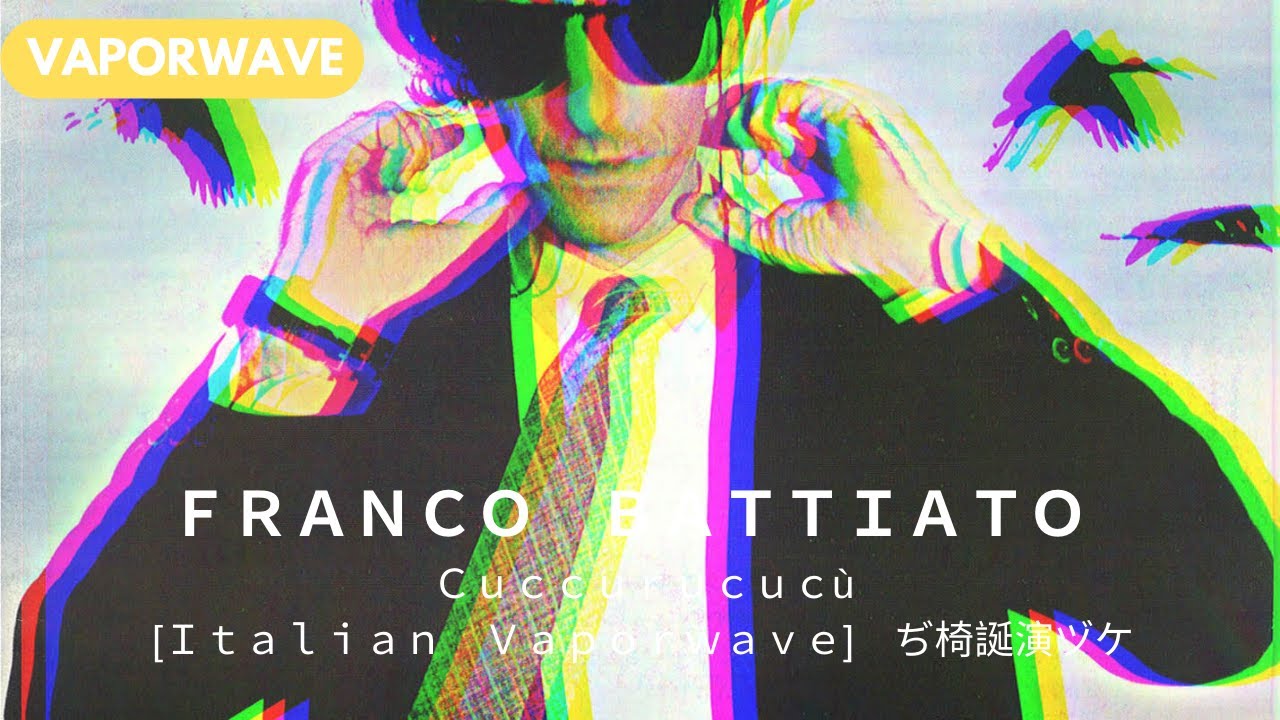 ＦＲＡＮＣＯ　ＢＡＴＴＩＡＴＯ　－　Ｃｕｃｃｕｒｕｃｕｃù　[Ｉｔａｌｉａｎ　Ｖａｐｏｒｗａｖｅ]　ぢ椅誕演ヅケ