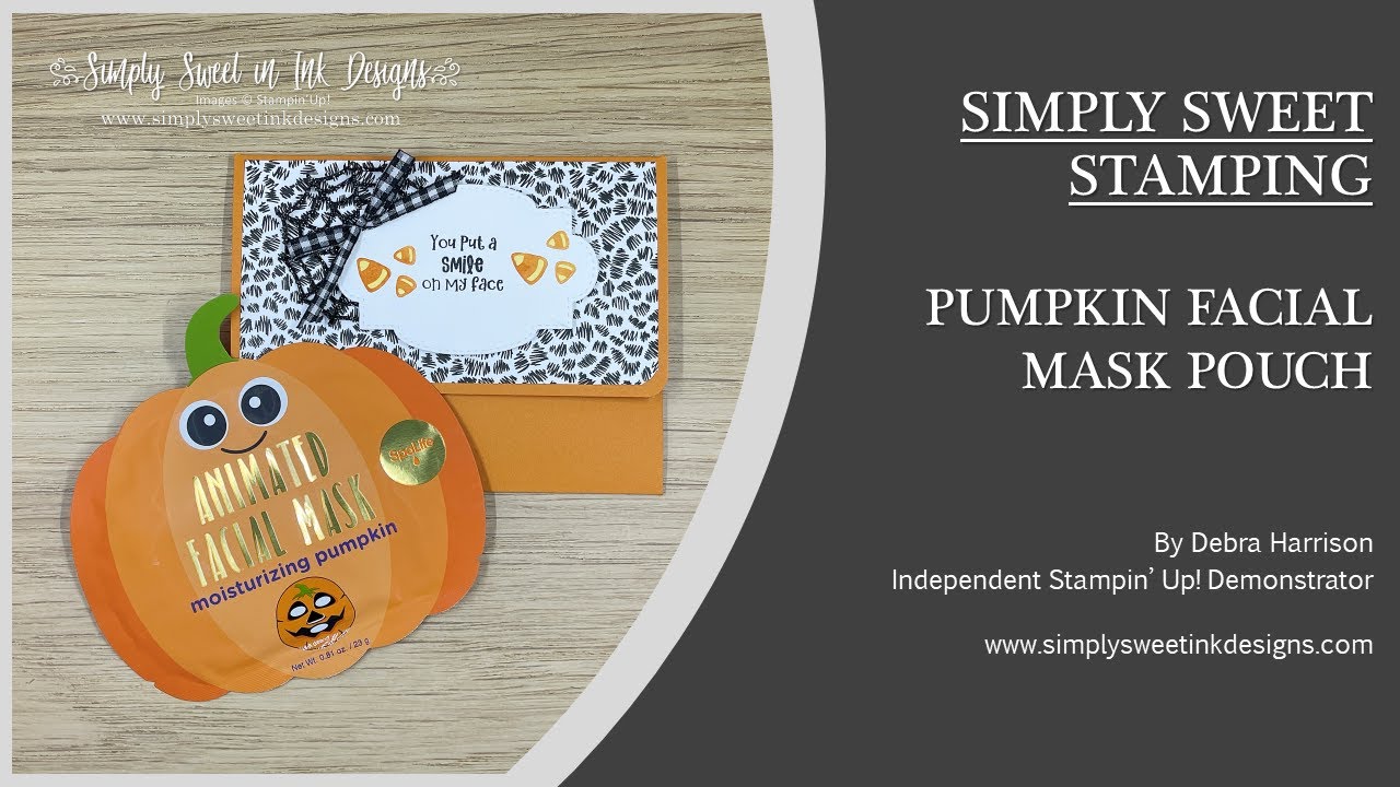 Simply Sweet Stamping: Pumpkin Facial Mask Pouch