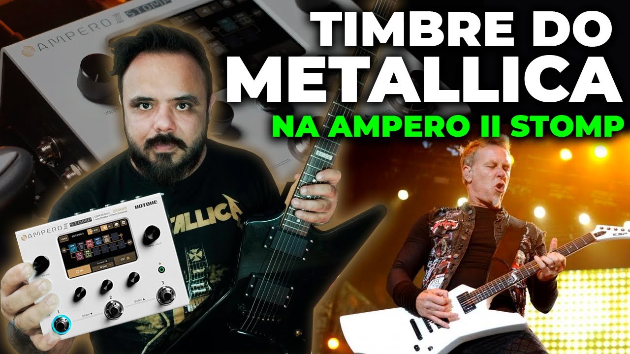 COMO EU TIMBRO A AMPERO II STOMP PRA TOCAR METALLICA Ao Vivo | Dicas & Presets Gratuitos!